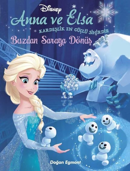 Anna ve Elsa Buzdan Saraya Dönüş: Kardeşlik En Güçlü Sihirdir (Kapak değişebilir)