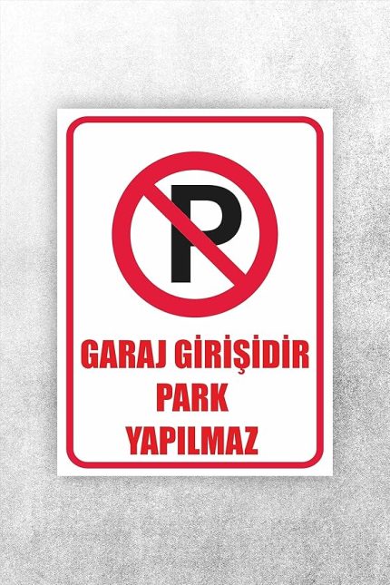 Garaj Girişidir Park Yapılmaz Uyarı Levhası Beyaz 20 x 30 karbonNM2108
